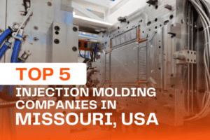 Top 5 Injection Molding Companies in Missouri, USA