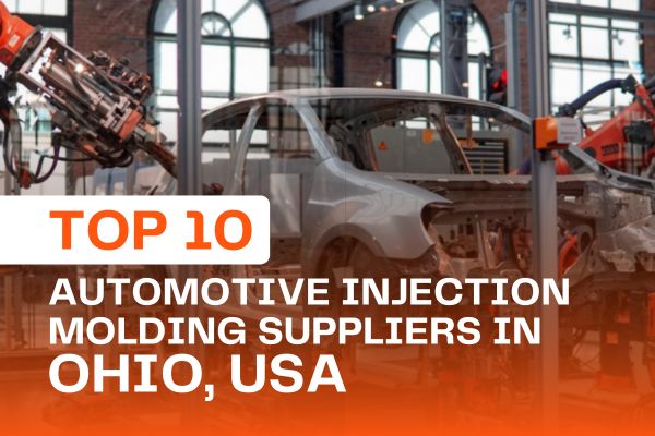 Automotive Injection Molding Suppliers in Ohio, USA
