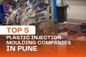 Top 5 Plastic Injection Moulding Companies in Pune