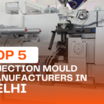 Top 5 Injection Mould Manufacturers in Delhi